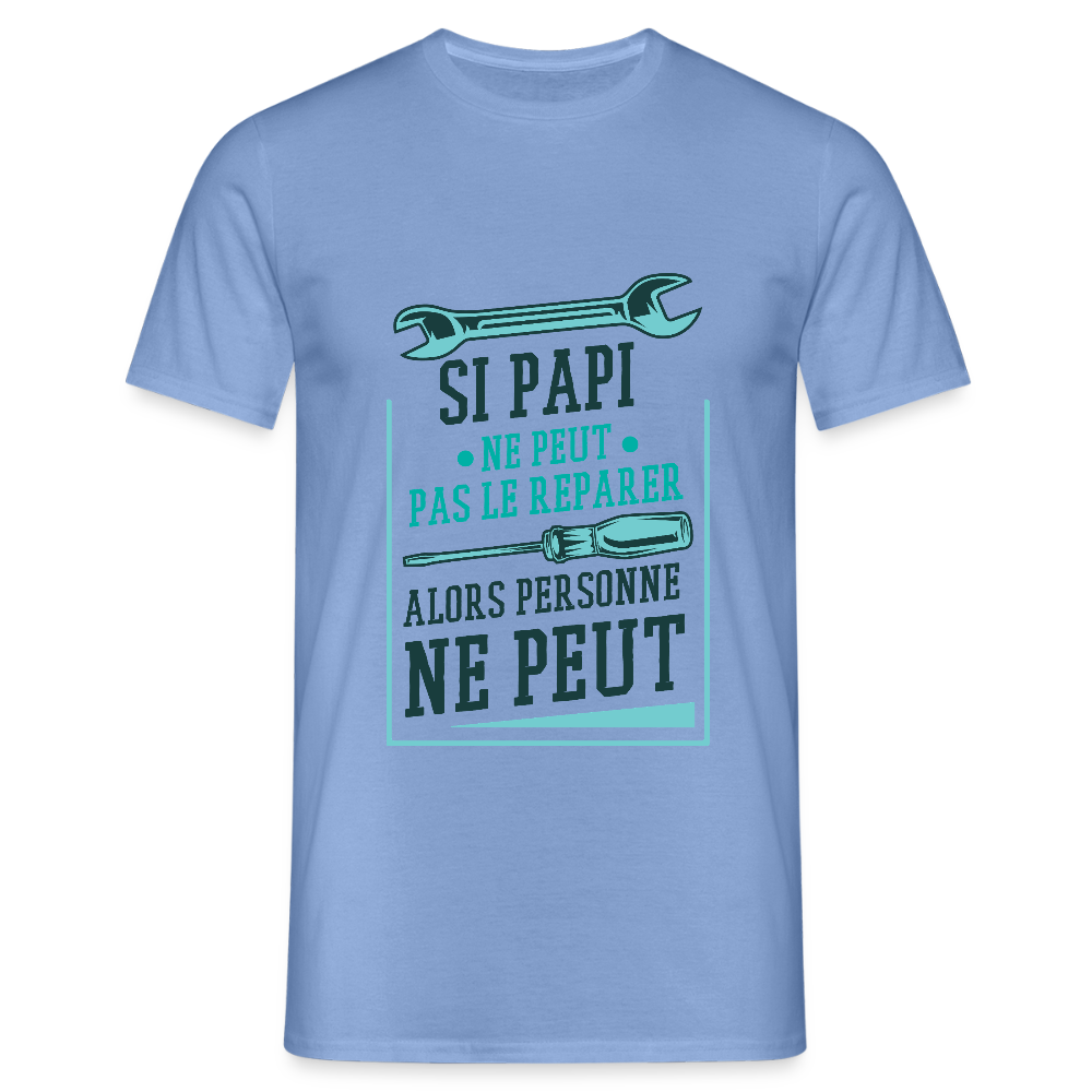 đ§ T-shirt Homme âSi Papi ne peut pas le rĂ©parerâ â Humour & Famille | UNiKtee - REF00030 - carolina blue