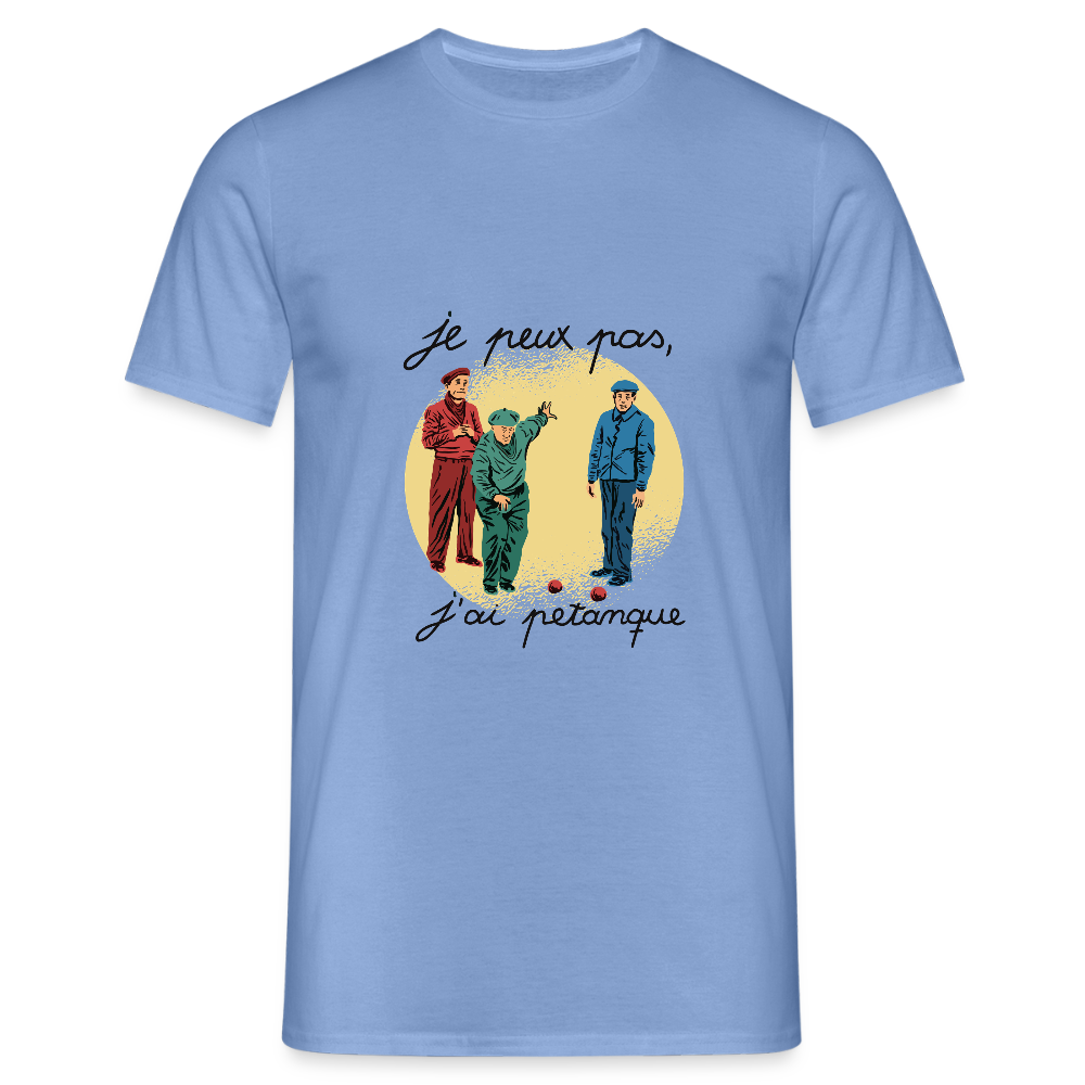 T-shirt Homme “Je peux pas, j’ai pétanque” – Humour du Sud & Bonne Humeur | UNiKtee REF00034 - carolina blue