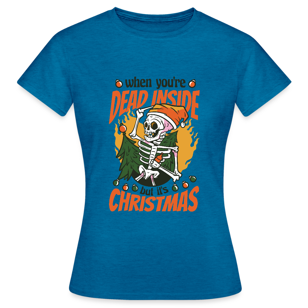 💀 T-shirt Femme “Dead Inside but It’s Christmas” – Humour Noir Festif | UNiKtee REF00048 - bleu saphir antique chiné