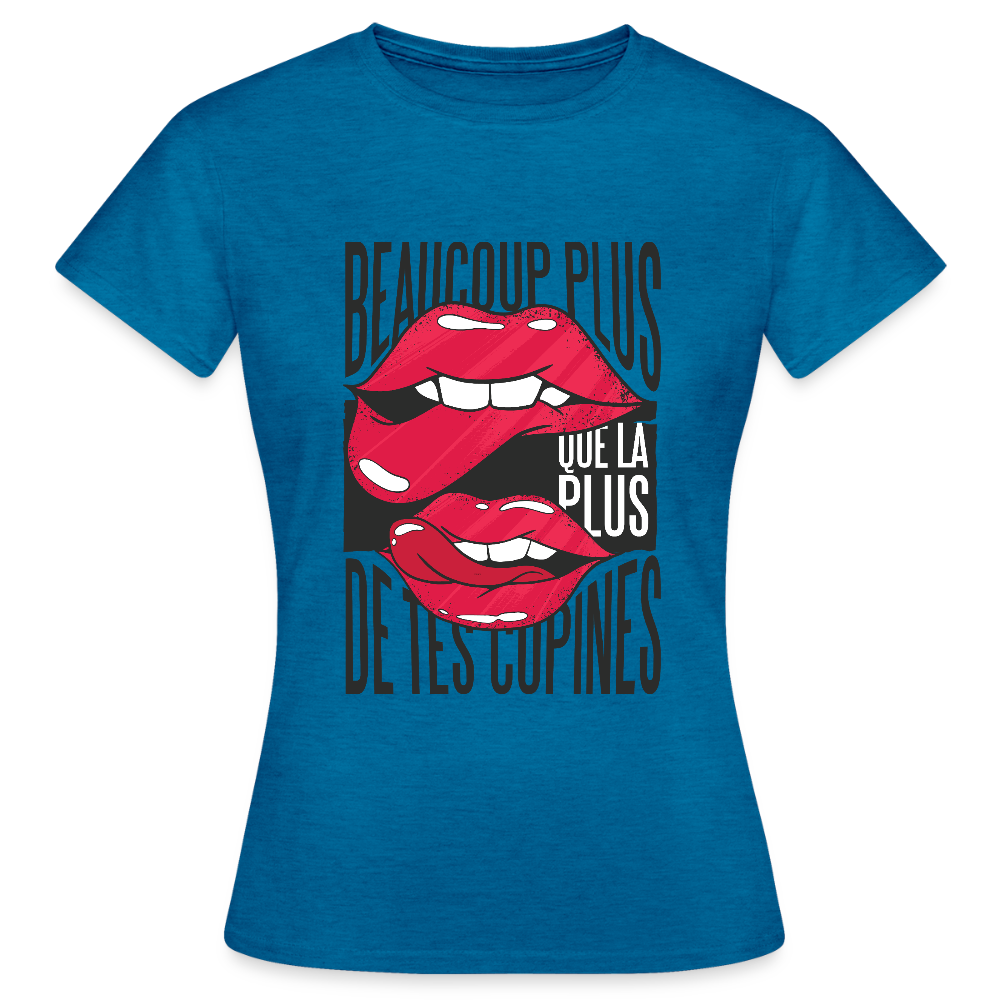 T-shirt Femme – Beaucoup Plus Que La Plus De Tes Copines - bleu saphir antique chiné