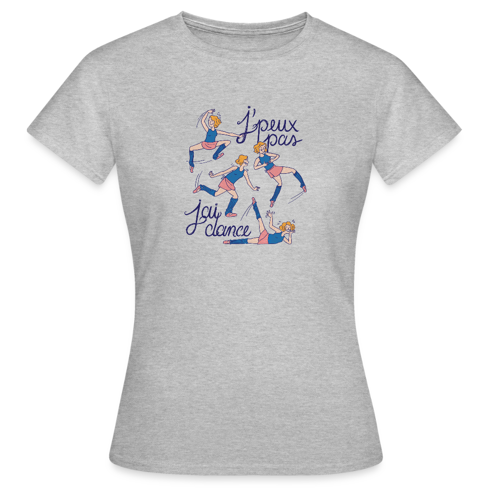 T-shirt Femme “J’peux pas, j’ai danse” – Fun, Énergie & Style | UNiKtee REF00038 - gris chiné