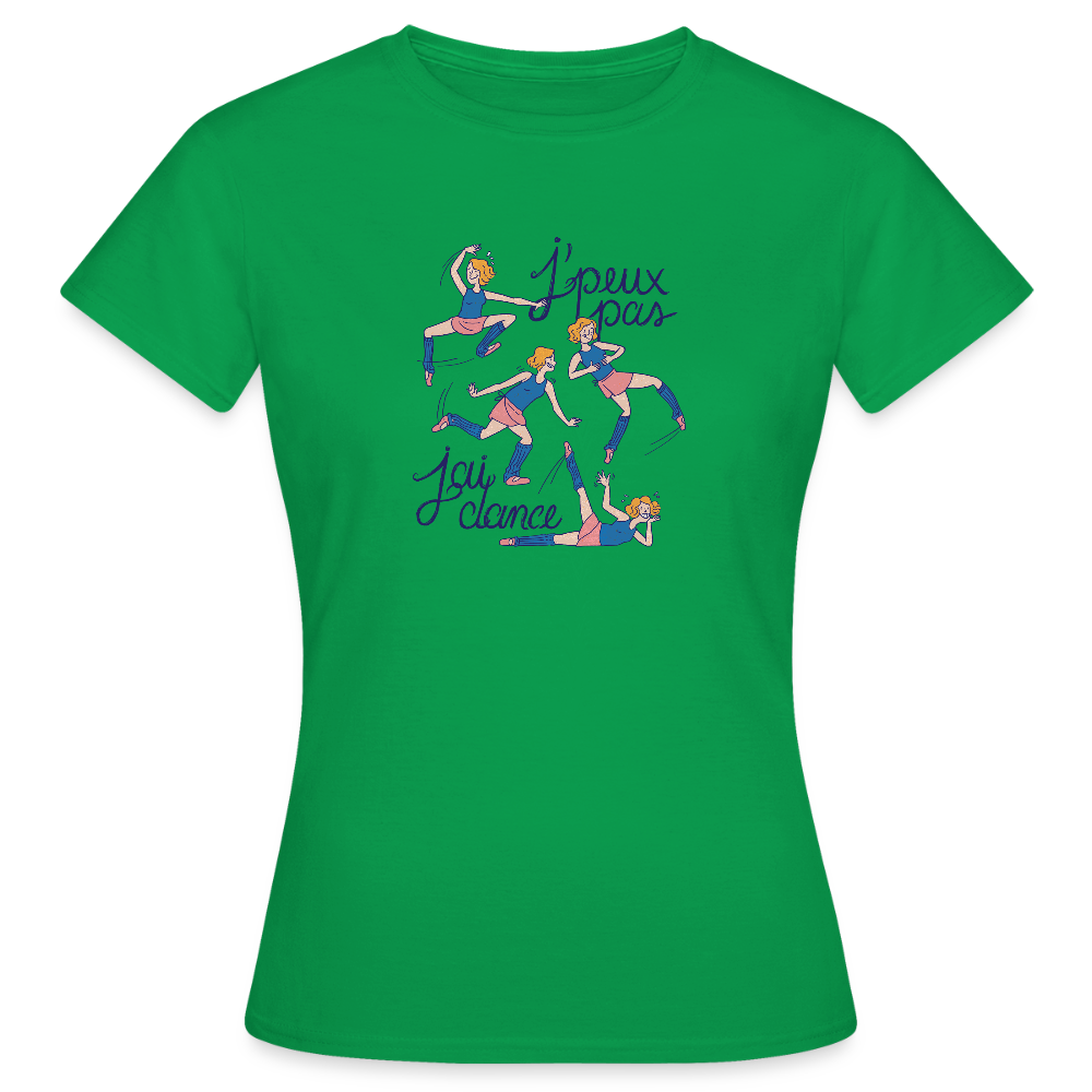 T-shirt Femme “J’peux pas, j’ai danse” – Fun, Énergie & Style | UNiKtee REF00038 - vert
