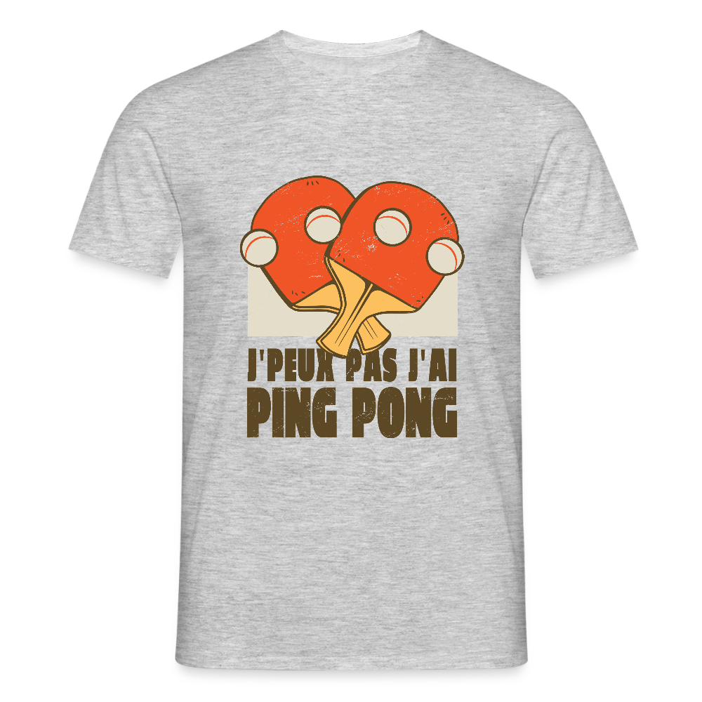 T-shirt Homme “J’peux pas, j’ai Ping Pong” – Humour & Style Sportif | UNiKtee REF00040 - gris chiné