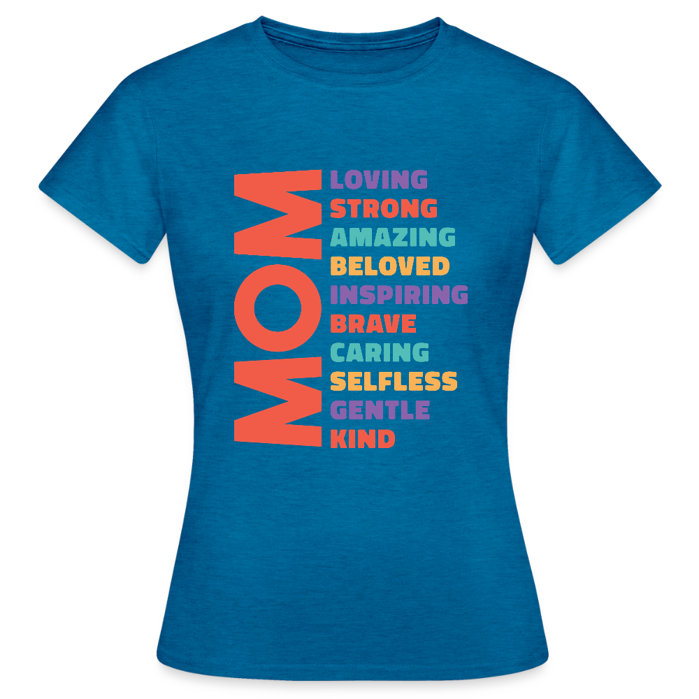 T-shirt Femme “MOM – Loving, Strong, Amazing...” – Douceur & Force | UNiKtee REF00035 - bleu saphir antique chiné