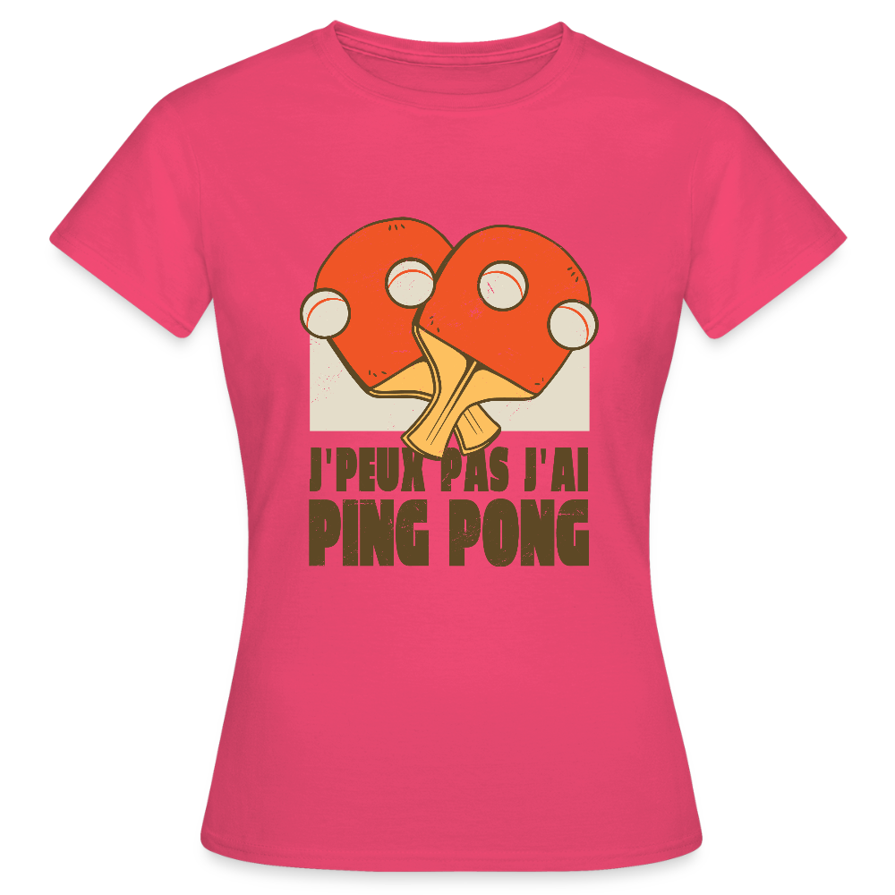 T-shirt Femme “J’peux pas, j’ai Ping Pong” – Fun, Sport & Style | UNiKtee REF00040 - rose azalée
