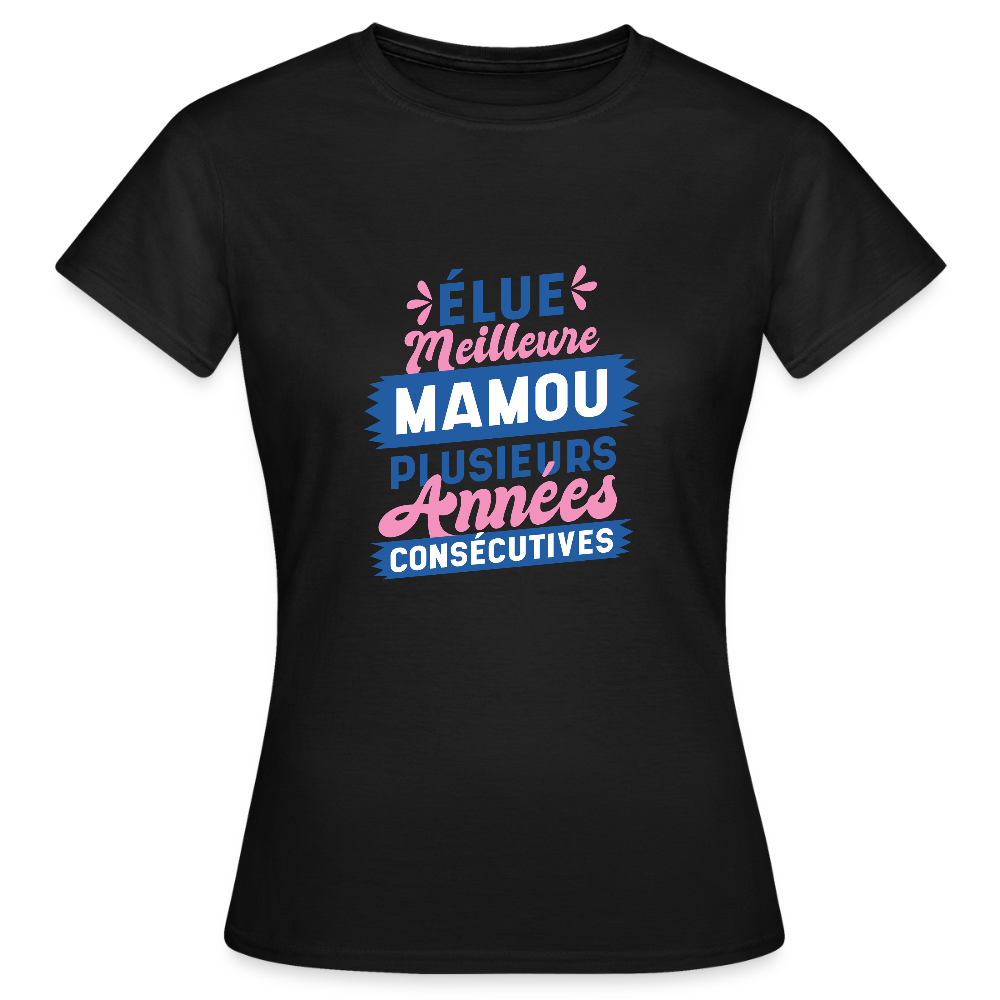 💖 T-shirt Femme “Élue Meilleure Mamou” – Tendresse & Humour | UNiKtee REF00032 - noir