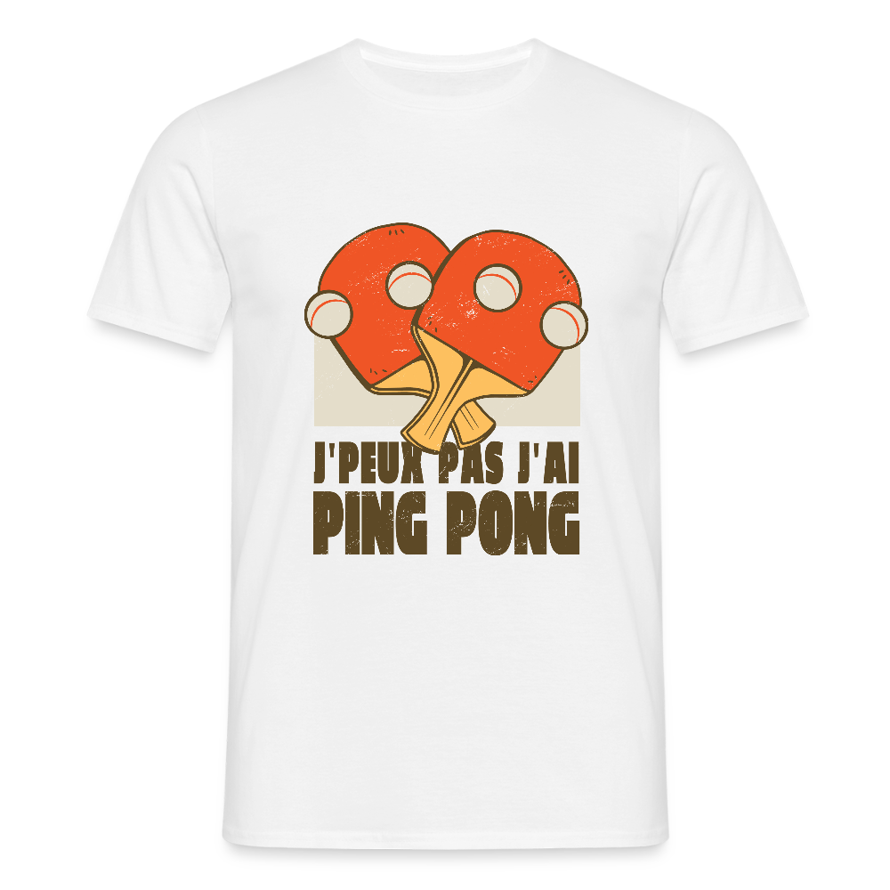 T-shirt Homme “J’peux pas, j’ai Ping Pong” – Humour & Style Sportif | UNiKtee REF00040 - blanc