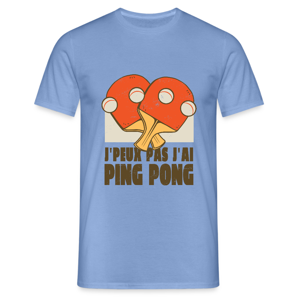 T-shirt Homme “J’peux pas, j’ai Ping Pong” – Humour & Style Sportif | UNiKtee REF00040 - carolina blue