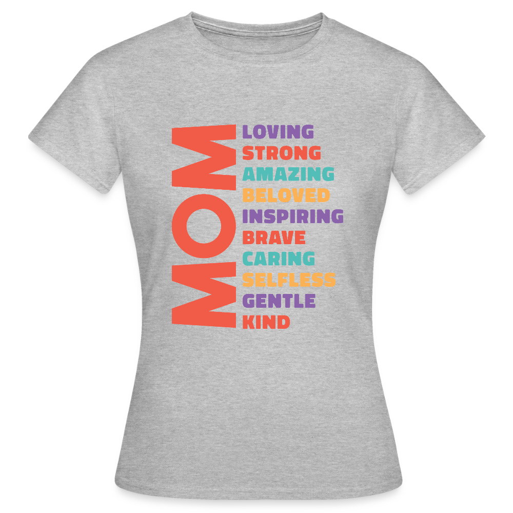 T-shirt Femme “MOM – Loving, Strong, Amazing...” – Douceur & Force | UNiKtee REF00035 - gris chiné
