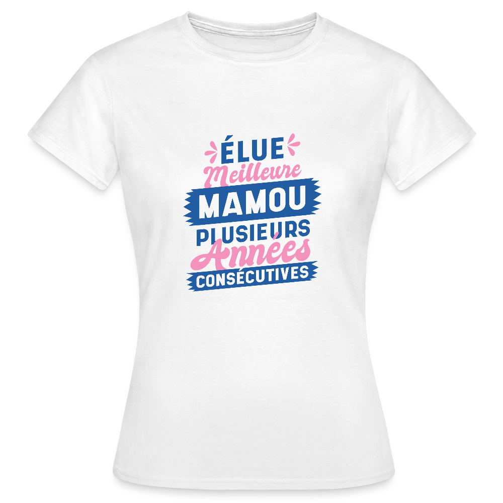💖 T-shirt Femme “Élue Meilleure Mamou” – Tendresse & Humour | UNiKtee REF00032 - blanc