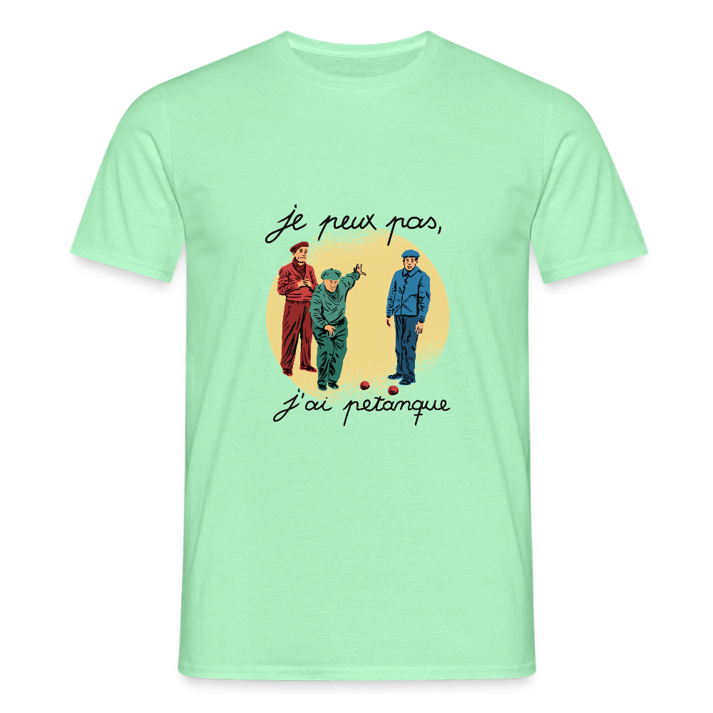 T-shirt Homme “Je peux pas, j’ai pétanque” – Humour du Sud & Bonne Humeur | UNiKtee REF00034 - vert menthe