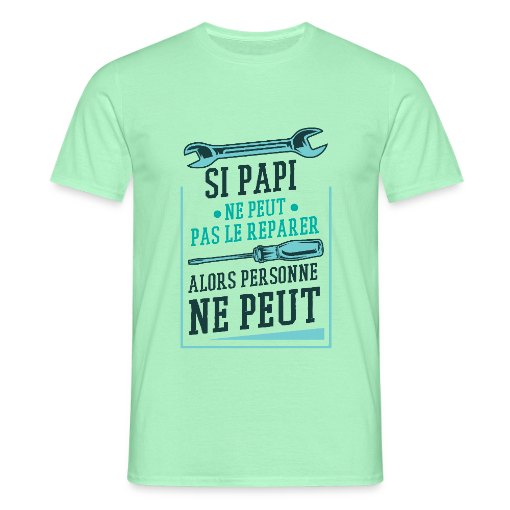 🔧 T-shirt Homme “Si Papi ne peut pas le réparer” – Humour & Famille | UNiKtee - REF00030 - vert menthe