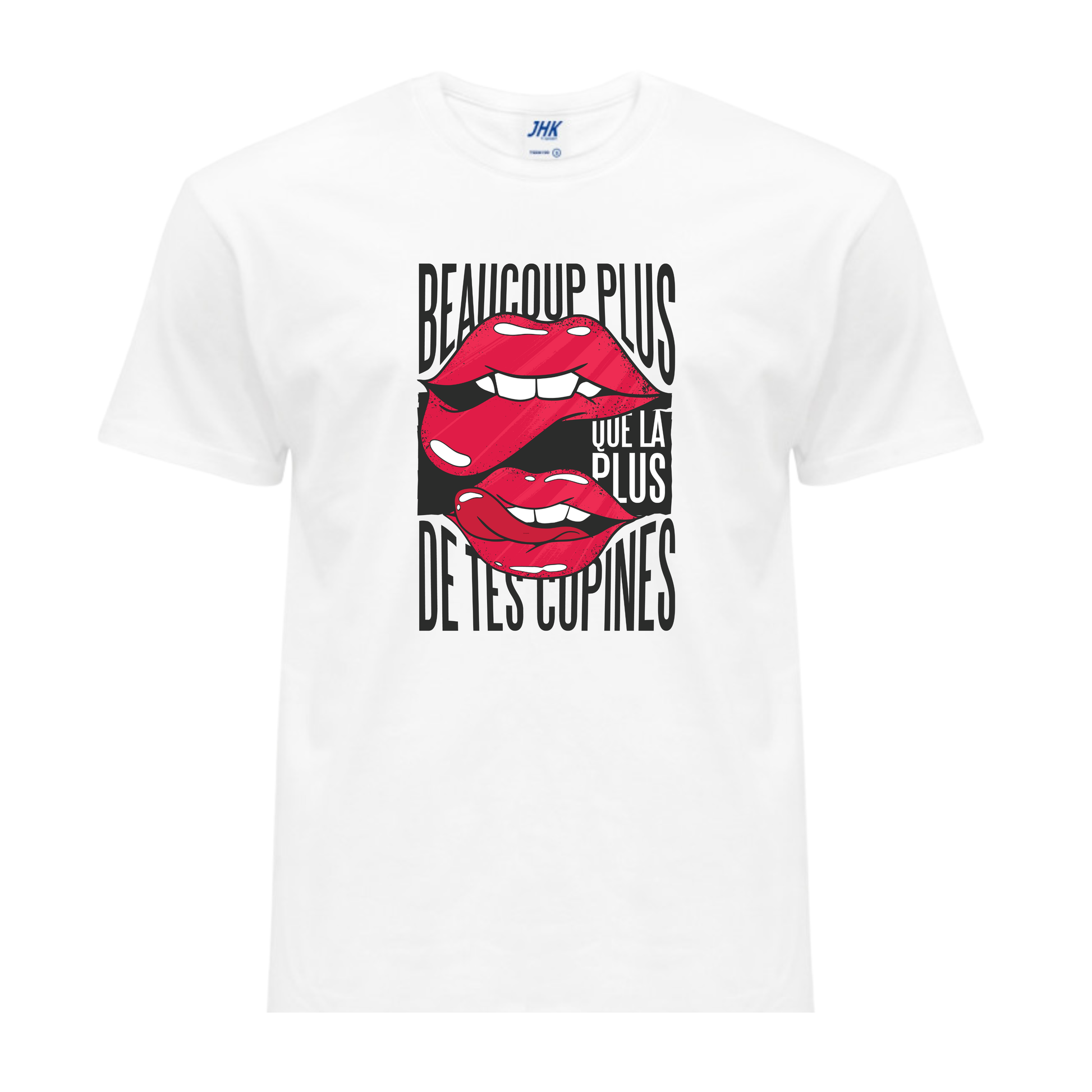 Beaucoup Plus Que la Plus de Tes Copines – T-shirt Humour Unisexe | UNiKtee REF00012 — UNiKtee