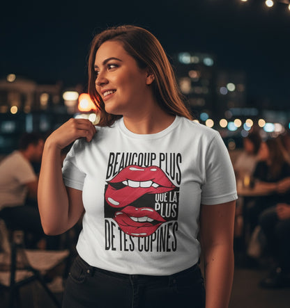 Beaucoup Plus Que la Plus de Tes Copines – T-shirt Humour Unisexe | UNiKtee REF00012 — UNiKtee