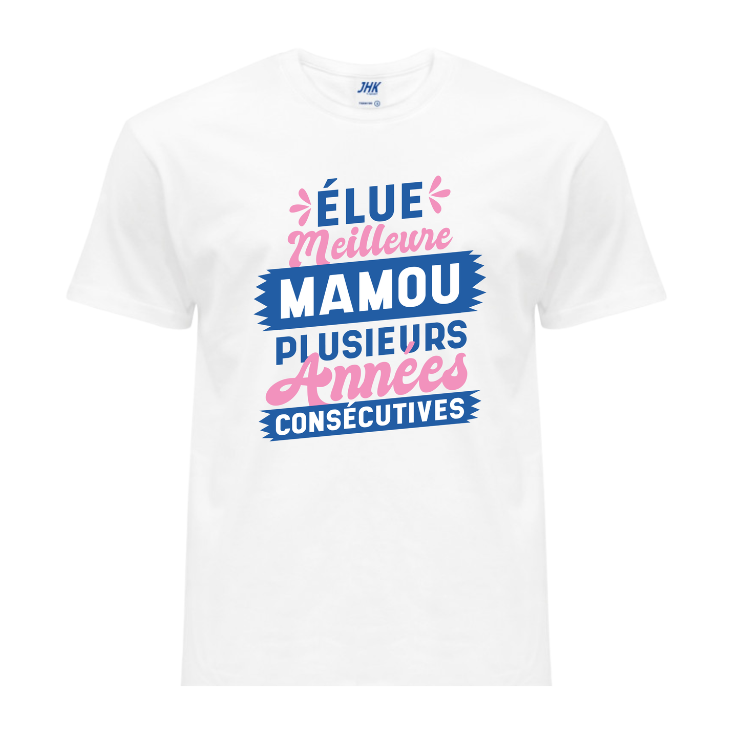 T-shirt Mamou Élue Meilleure – Humour & Fierté Familiale | UNiKtee REF00015 — UNiKtee