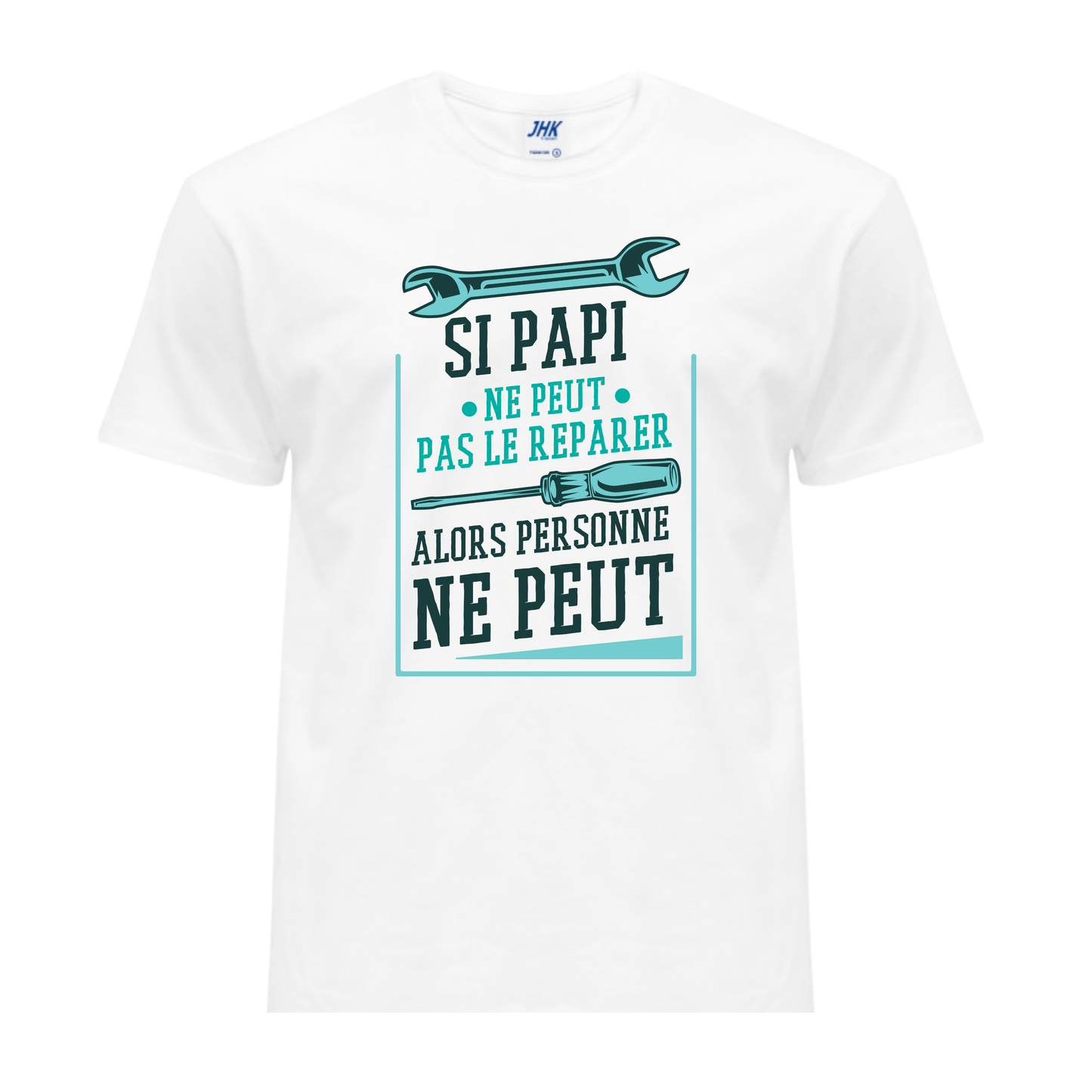 Si Papi Ne Peut Pas le Réparer – T-shirt Humour Bricoleur Unisexe | UNiKtee REF00011 — UNiKtee
