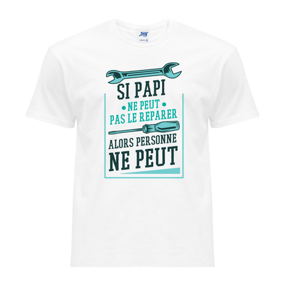 Si Papi Ne Peut Pas le Réparer – T-shirt Humour Bricoleur Unisexe | UNiKtee REF00011 — UNiKtee
